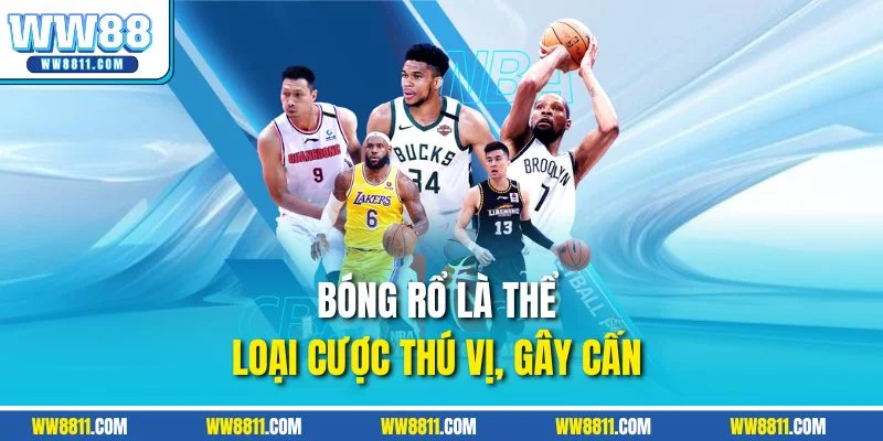 Bóng rổ là thể loại cược thú vị, gây cấn 