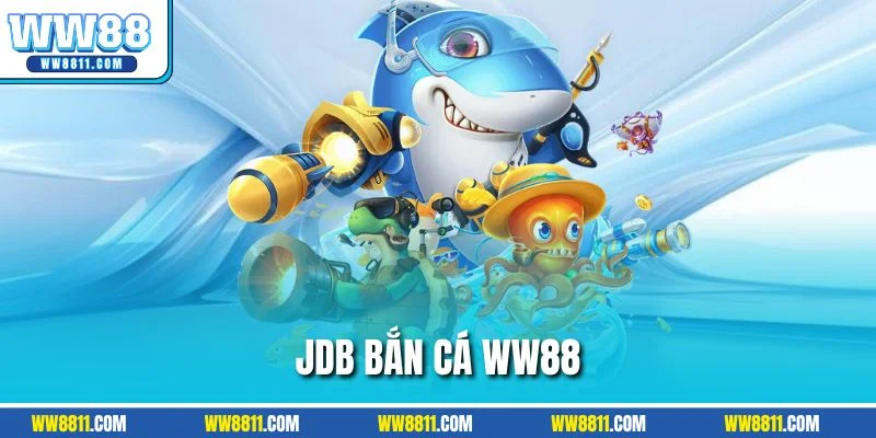 JDB Bắn Cá WW88