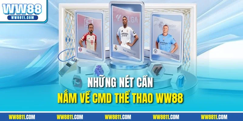 Những nét cần nắm về CMD thể thao WW88 