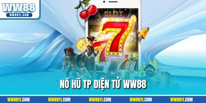Nổ hũ TP điện tử WW88